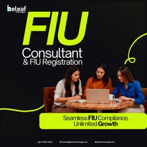 Secure Your Business Future with FIU Consultant & Registration - Beleaf Technologies